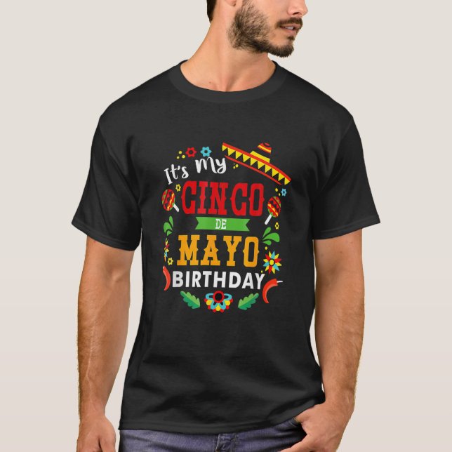 Its My Cinco De Mayo Birthday Funny Birthday Party T-Shirt (Front)