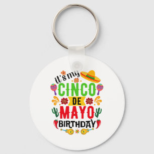 It's My Cinco De Mayo Birthday Funny Cinco De Mayo Keychain