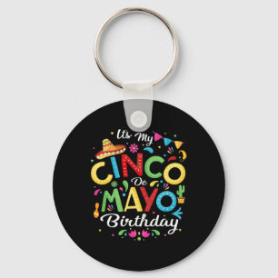 It's My Cinco De Mayo Birthday Funny Cinco De Mayo Keychain