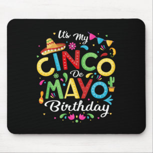 It's My Cinco De Mayo Birthday Funny Cinco De Mayo Mouse Pad