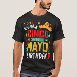 It's My Cinco De Mayo Birthday Funny Mexican Part T-Shirt