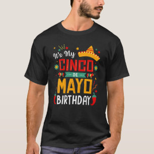 It's My Cinco De Mayo Birthday Funny Party T-Shirt