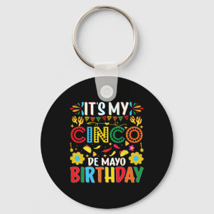 Its My Cinco De Mayo Birthday Happy Cinco De Mayo Keychain
