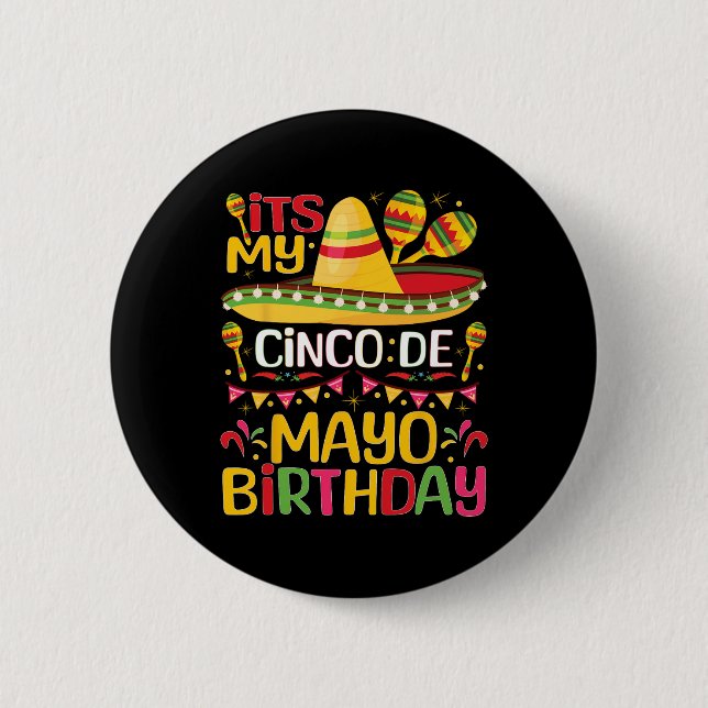 Its My Cinco De Mayo Birthday May 5th Bbirthday Ce Button (Front)