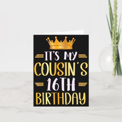 It's My Cousin's 16th Birthday Happy 16 Years Old 