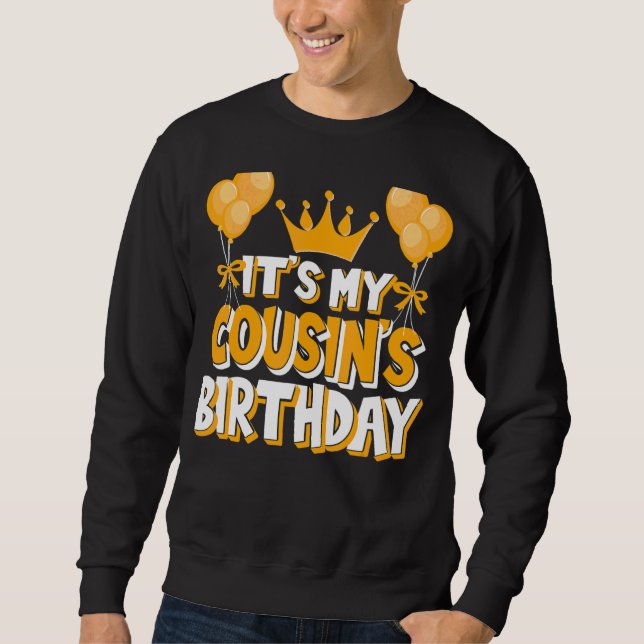It's My Cousin's Birthday Celebration Family Match Sweatshirt (Front)