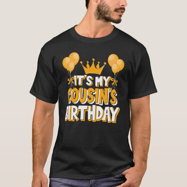 It's My Cousin's Birthday Celebration Family Match T-Shirt (Front)