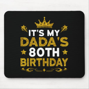 Its My Dadas 80th Birthday Happy Birthday 80 Years Mouse Pad