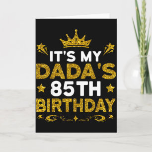 Its My Dadas 85th Birthday Happy Birthday 85 Years Card