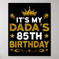 Its My Dadas 85th Birthday Happy Birthday 85 Years