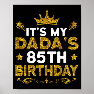 Its My Dadas 85th Birthday Happy Birthday 85 Years Poster