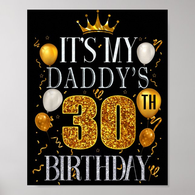 Its My Daddys 30th Birthday Happy Birthday 30 Year Poster (Front)