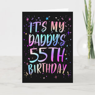 Its My Daddys 55th Birthday Colorful Happy 55 Year Card
