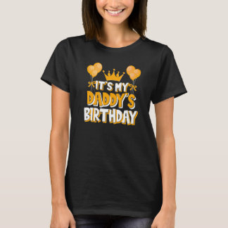 It's My Daddy's Birthday Celebration Family Matchi T-Shirt