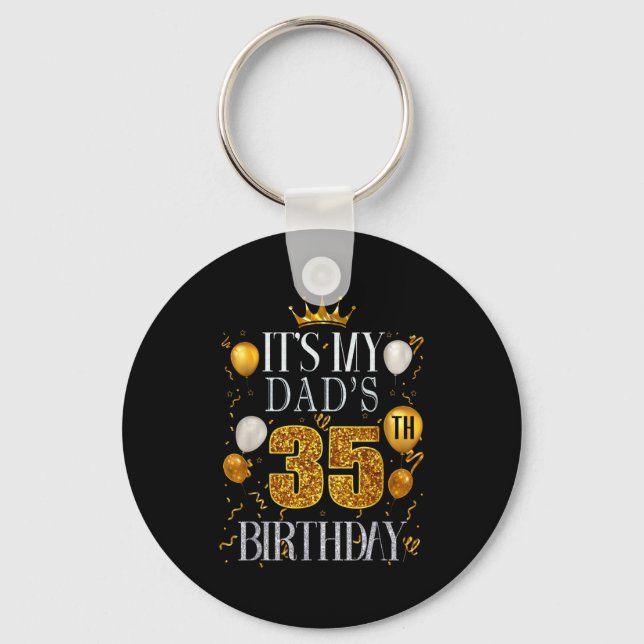 Its My Dads 35th Birthday Happy Birthday 35 Years  Keychain (Front)