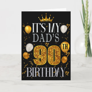Its My Dads 90th Birthday Happy Birthday 90 Years  Card