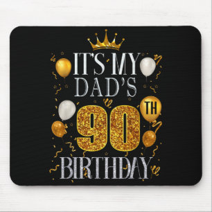 Its My Dads 90th Birthday Happy Birthday 90 Years  Mouse Pad