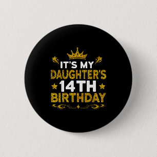 Its My Daughters 14th Birthday Happy Birthday 14 Y Button