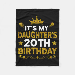 Its My Daughters 20th Birthday Happy Birthday 20 Y Fleece Blanket
