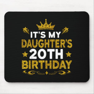 Its My Daughters 20th Birthday Happy Birthday 20 Y Mouse Pad
