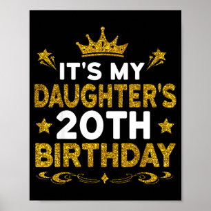 Its My Daughters 20th Birthday Happy Birthday 20 Y Poster
