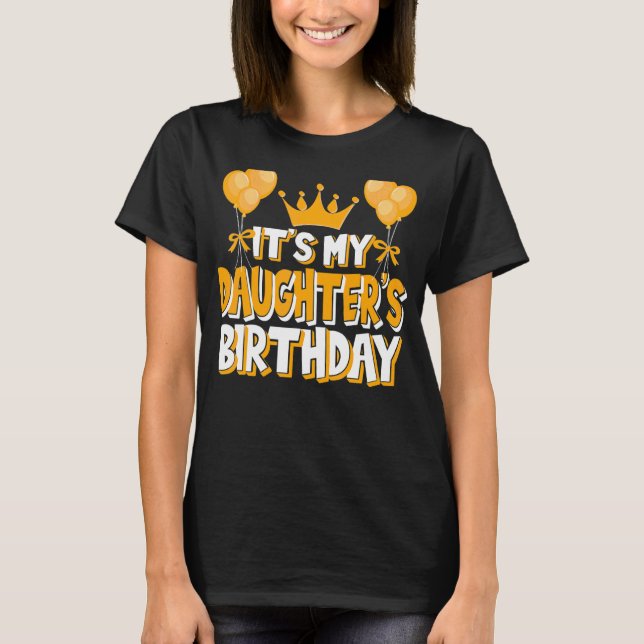 It's My Daughter's Birthday Celebration Family Mat T-Shirt (Front)