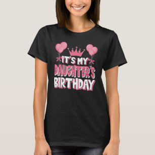 It's My Daughter's Birthday Celebration T-Shirt
