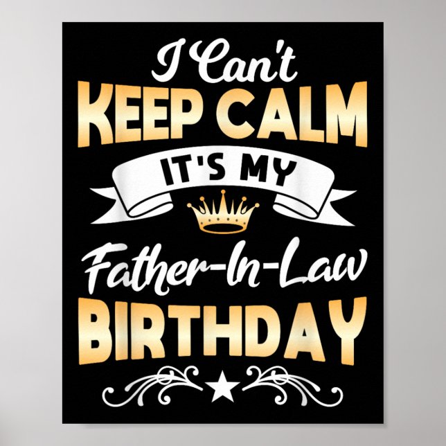 It's My Father-in-law Birthday Shirt I Can't Keep  Poster (Front)