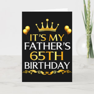 Its My Fathers 65th Birthday Happy Birthday 65 Yea Card