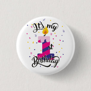 It's My First Birthday Button