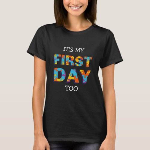 ITS MY FIRST DAY TOO Jigsaw Pre_school Mom T_Shirt