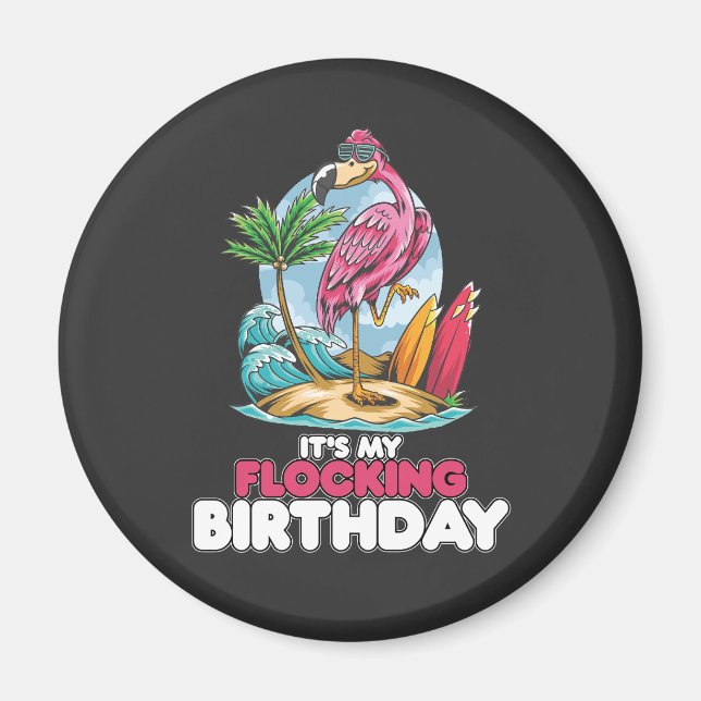 It's My Flocking Birthday Flamingo Magnet (Front)