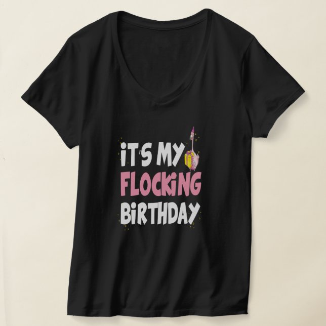 Its My Flocking Birthday Flamingo Theme Gift T-Shirt (Laydown)