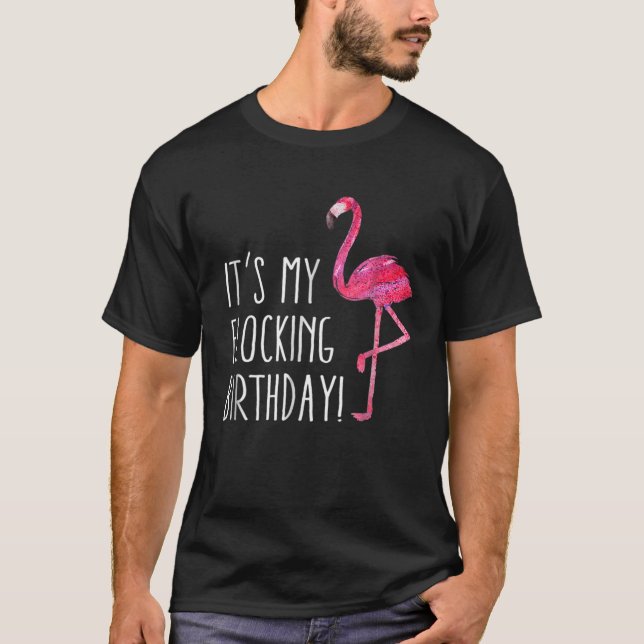 It's My Flocking Birthday Funny Flamingo T-Shirt (Front)