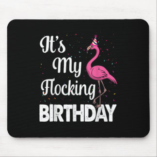 Its My Flocking Birthday Funny Pink Flamingo Gifts Mouse Pad