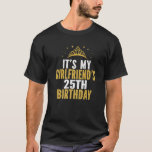 It's My Girlfriend's 25Th Birthday 25 Years Old Wo T-Shirt<br><div class="desc">Best Birthday Ideas For Couples. It's My Girlfriend's 25th Birthday 25 Years Old Woman. I CAN'T KEEP CALM it's my girl's 25th birthday celebration! birthday party theme clothing idea for girlfriends from boyfriends. couple clothes design to wear. Wish your soulmate a happy twenty fifth birthday with this outfit. Cute saying...</div>