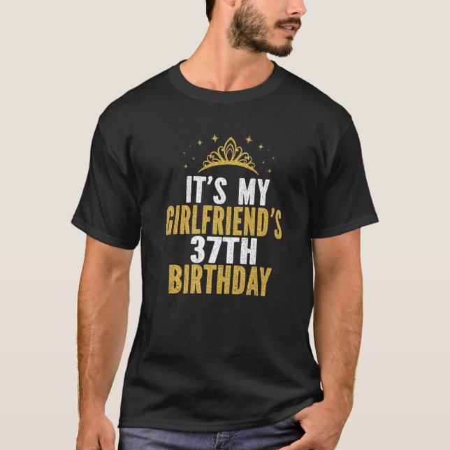 It's My Girlfriend's 37Th Birthday 37 Years Old Wo T-Shirt (Front)