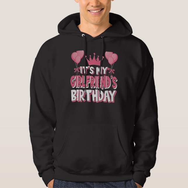 It's My Girlfriend's Birthday Celebration Hoodie (Front)