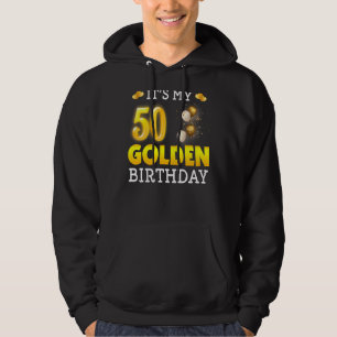 It's My Golden Birthday 50th Birthday For Men Wom Hoodie