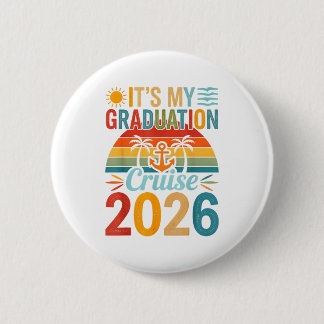 It's my graduation cruise trip 2026 senior 2026  button