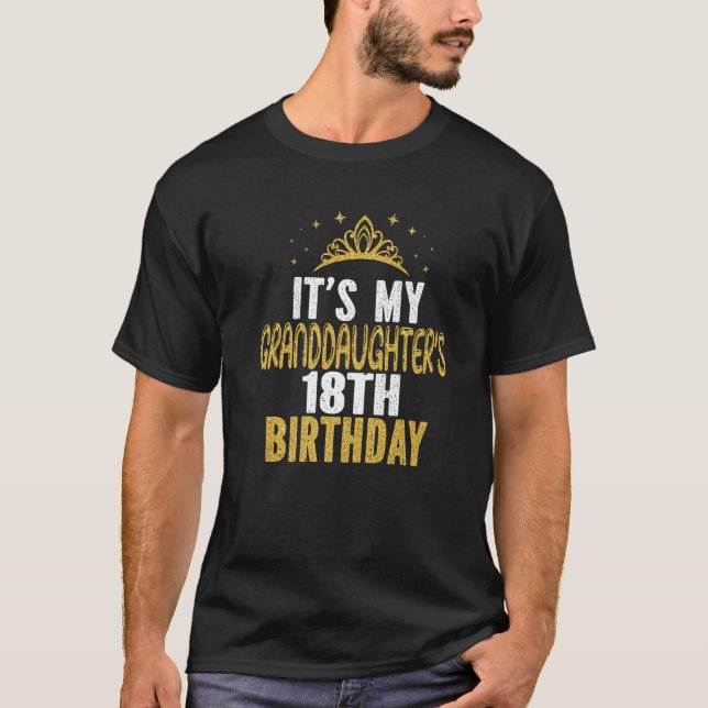 It's My Granddaughter's 18Th Birthday 18 Years Old T-Shirt (Front)