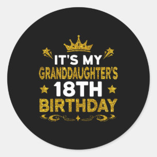 Its My Granddaughters 18th Birthday Happy 18 Years Classic Round Sticker