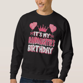 It's My Granddaughter's Birthday Celebration Sweatshirt