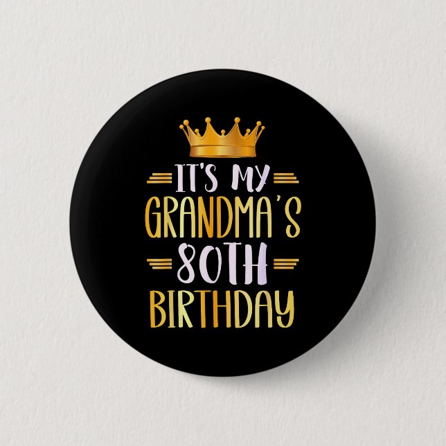 It's My Grandma's 80th Birthday Happy 80 Years Old Button (Front)