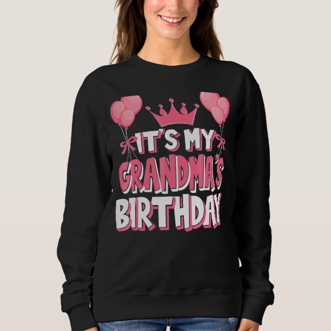 It's My Grandma's Birthday Celebration Sweatshirt (Front)