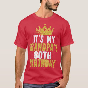 It's My Grandpa's 80th Birthday 80 Years Old Men T-Shirt
