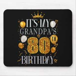 Its My Grandpas 80th Birthday Happy Birthday 80 Ye Mouse Pad