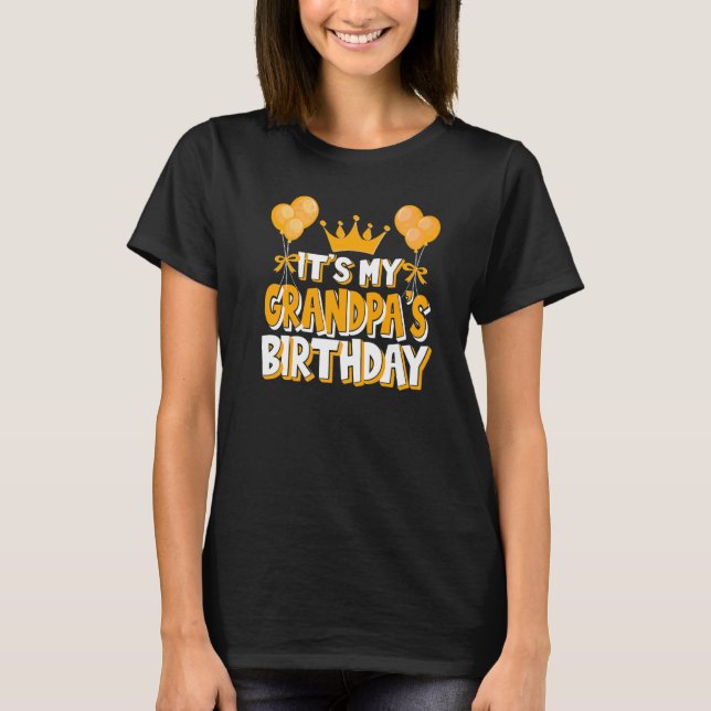 It's My Grandpa's Birthday Celebration Family Matc T-Shirt (Front)