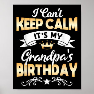 It's My Grandpa's Birthday Shirt I Can't Keep Calm Poster