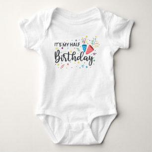 It's My Half Birthday Baby Bodysuit